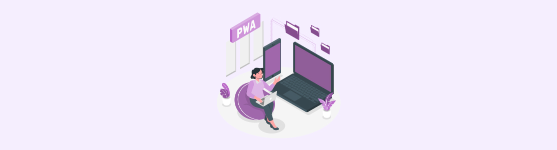 Benefits of Progressive Web Apps