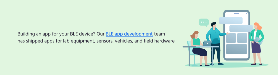 BLE app development team for sensors, lab equipment, and field hardware